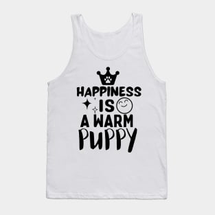 Happiness is a warm puppy Tank Top